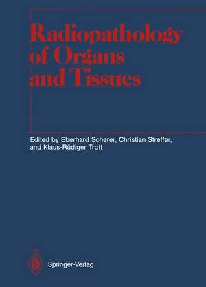 Radiopathology of Organs and Tissues de Eberhard Scherer