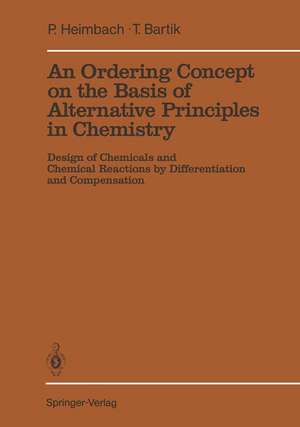 An Ordering Concept on the Basis of Alternative Principles in Chemistry: Design of Chemicals and Chemical Reactions by Differentiation and Compensation de R. Boese