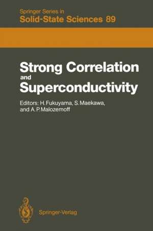 Strong Correlation and Superconductivity: Proceedings of the IBM Japan International Symposium, Mt. Fuji, Japan, 21–25 May, 1989 de Hidetoshi Fukuyama