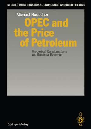 OPEC and the Price of Petroleum: Theoretical Considerations and Empirical Evidence de Michael Rauscher