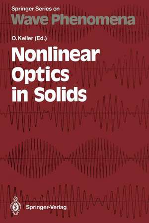 Nonlinear Optics in Solids: Proceedings of the International Summer School, Aalborg, Denmark, July 31—August 4, 1989 de Ole Keller