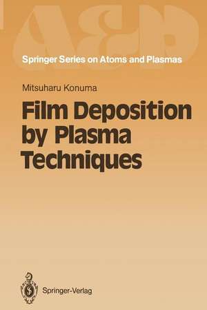 Film Deposition by Plasma Techniques de Mitsuharu Konuma