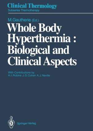 Whole Body Hyperthermia: Biological and Clinical Aspects de H.I. Robins