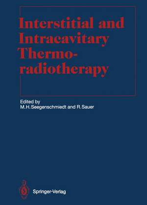 Interstitial and Intracavitary Thermoradiotherapy de M. Heinrich Seegenschmiedt