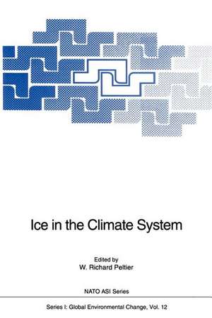 Ice in the Climate System de W. Richard Peltier