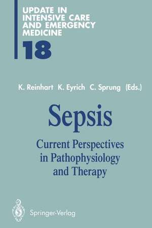 Sepsis: Current Perspectives in Pathophysiology and Therapy de Konrad Reinhart