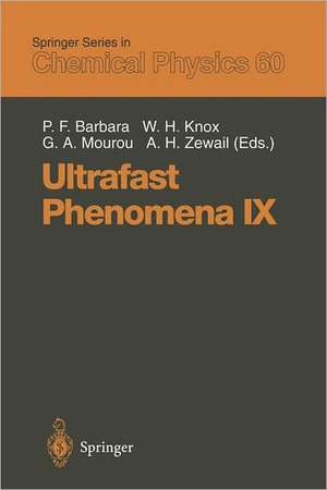 Ultrafast Phenomena IX: Proceedings of the 9th International Conference, Dana Point, CA, May 2–6, 1994 de Paul F. Barbara