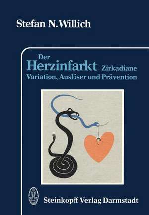 Der Herzinfarkt: Zirkadiane Variation, Auslöser und Prävention de Stefan N. Willich