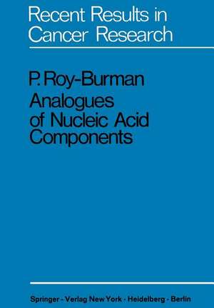 Analogues of Nucleic Acid Components: Mechanisms of Action de P. Roy-Burman