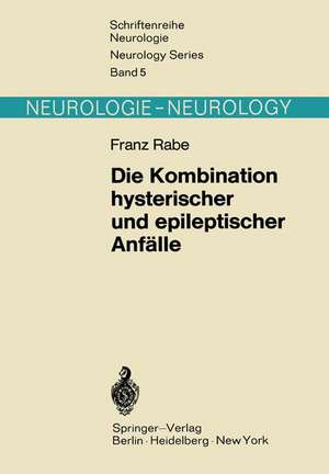 Die Kombination hysterischer und epileptischer Anfälle: Das Problem der „Hysteroepilepsie“ in neuer Sicht de F. Rabe