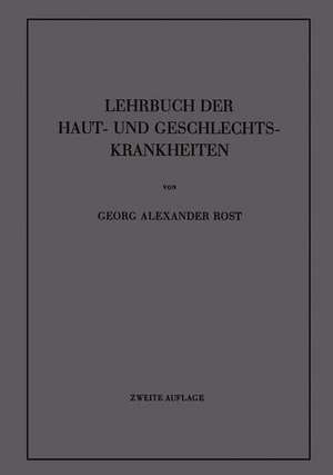 Lehrbuch der Haut- und Geschlechtskrankheiten de Georg A. Rost