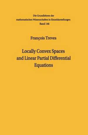 Locally Convex Spaces and Linear Partial Differential Equations de François Treves