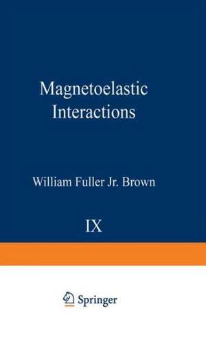 Magnetoelastic Interactions de William F.Jr. Brown