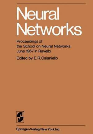 Neural Networks: Proceedings of the School on Neural Networks June 1967 in Ravello de E. R. Caianiello