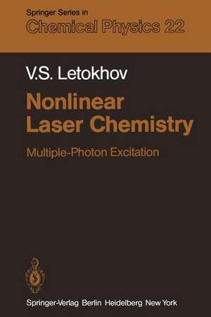 Nonlinear Laser Chemistry: Multiple-Photon Excitation de V. S. Letokhov