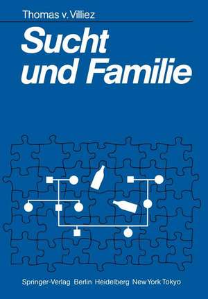 Sucht und Familie de Thomas v. Villiez