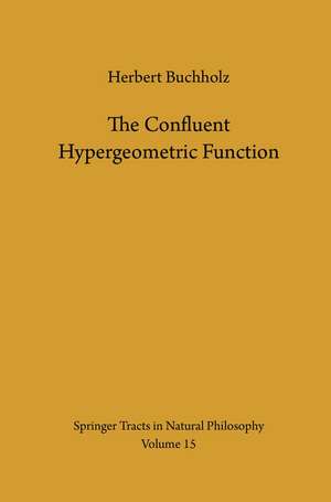 The Confluent Hypergeometric Function: with Special Emphasis on its Applications de Herbert Buchholz