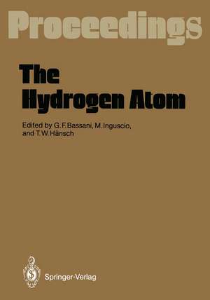 The Hydrogen Atom: Proceedings of the Symposium, Held in Pisa, Italy, June 30–July 2, 1988 de G. Franco Bassani