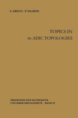 Topics in m-adic Topologies de Silvio Greco