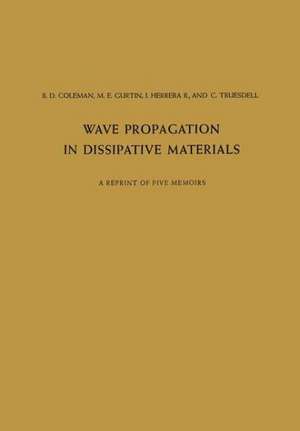 Wave Propagation in Dissipative Materials: A Reprint of Five Memoirs de B.D. Coleman