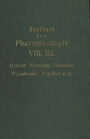 Handbuch der Experimentellen Pharmakologie: Achter Band de G. Hecht