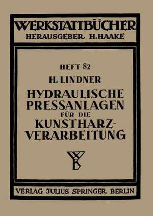 Hydraulische Preßanlagen für die Kunstharzverarbeitung de H. Lindner