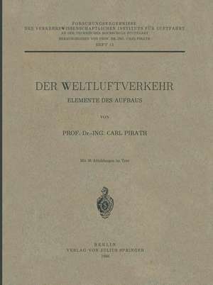 Der Weltluftverkehr: Elemente des Aufbaus de Carl Pirath