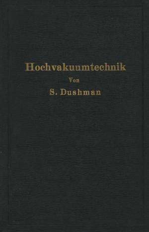 Die Grundlagen der Hochvakuumtechnik de Saul Dushman