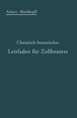 Chemisch-botanischer Leitfaden für Zollbeamte de O Achert