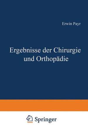 Ergebnisse der Chirurgie und Orthopädie de Erwin Payr