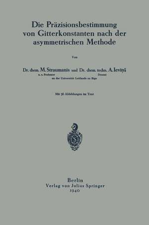 Die Präzisionsbestimmung von Gitterkonstanten nach der asymmetrischen Methode de M. Straumanis