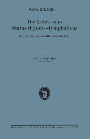 Die Lehre vom Status thymico-lymphaticus: Ein Beitrag zur Konstitutionspathologie de NA Hart