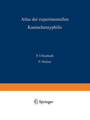 Atlas der Experimentellen Kaninchensyphilis de P. Uhlenhuth