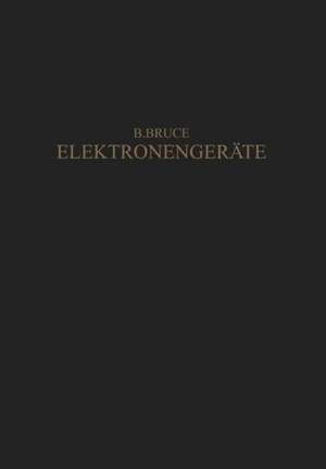 Elektronengeräte: Prinzipien und Systematik de E. Brüche