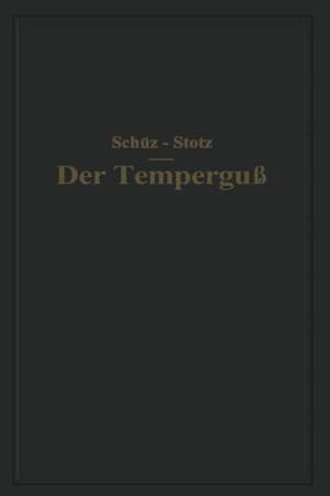 Der Temperguß: Ein Handbuch für den Praktiker und Studierenden de NA Schüz