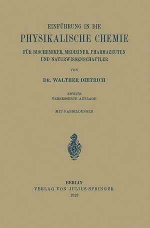 Einführung in die Physikalische Chemie für Biochemiker, Mediziner, Pharmazeuten und Naturwissenschaftler de Walther Dietrich