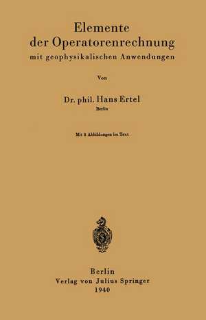 Elemente der Operatorenrechnung mit geophysikalischen Anwendungen de Hans Ertel