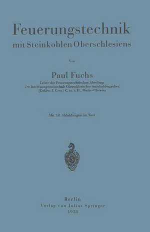 Feuerungstechnik mit Steinkohlen Oberschlesiens de Paul Fuchs