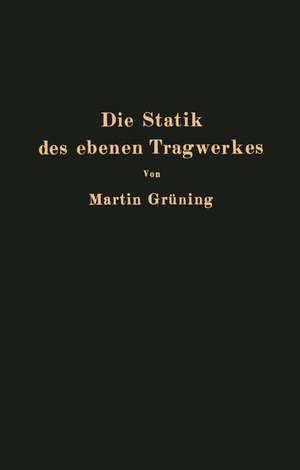 Die Statik des ebenen Tragwerkes de Martin Grüning