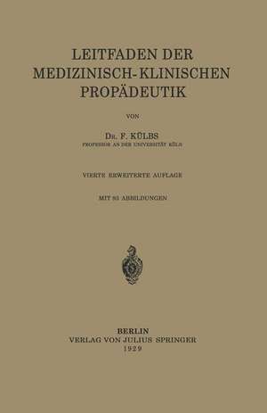 Leitfaden Der Medizinisch-Klinischen Propädeutik de F. Külbs