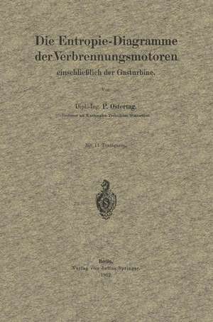 Die Entropie-Diagramme der Verbrennungsmotoren einschließlich der Gasturbine de P. Ostertag