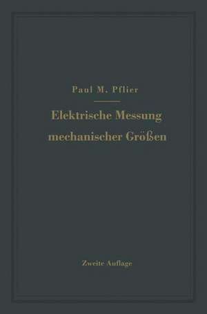 Elektrische Messung mechanischer Größen de Paul M. Pflier