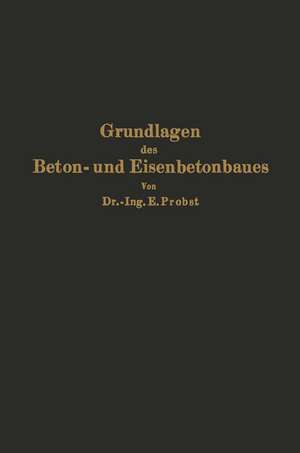 Grundlagen des Beton- und Eisenbetonbaues de NA Probst