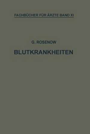 Blutkrankheiten: Eine Darstellung für die Praxis de Georg Rosenow