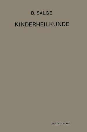 Einführung in die Kinderheilkunde: Ein Lehrbuch für Studierende und Ärzte de B. Salge