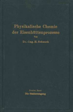 Einführung in die physikalische Chemie der Eisenhüttenprozesse de Hermann Schenck