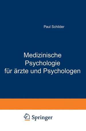 Medizinische Psychologie für Ärzte und Psychologen de Paul Schilder