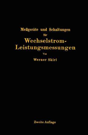 Meßgeräte und Schaltungen für Wechselstrom-Leistungsmessungen de Werner Skirl