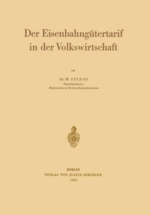 Der Eisenbahngütertarif in der Volkswirtschaft de Walter Spiess