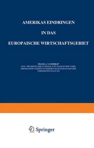 Amerikas Eindringen in Das Europäische Wirtschaftsgebiet de A. Vanderlip